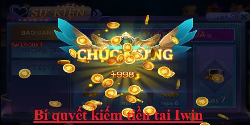 Bí quyết kiếm tiền tại Iwin bằng cách tham gia cá cược vào các trò chơi đổi thưởng đơn giản