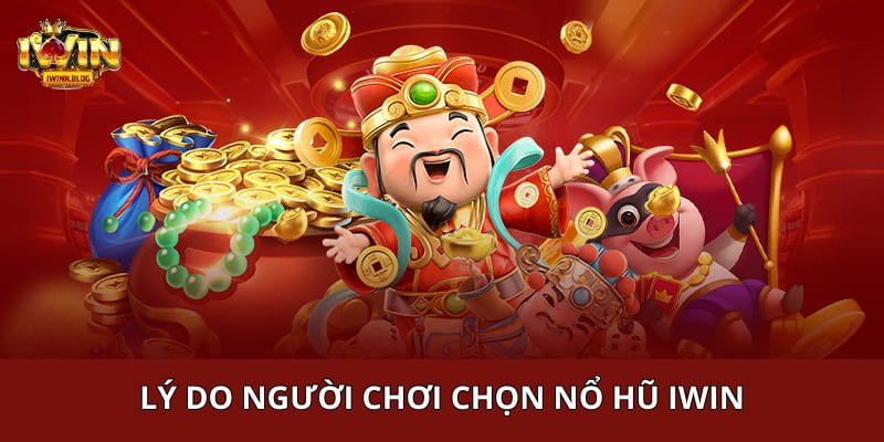 Lý do hội viên chọn chơi nổ hũ tại cổng game